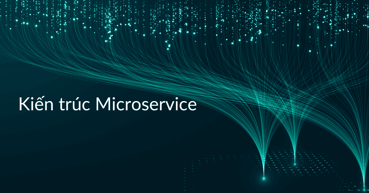 Khám phá các dạng kiến trúc phổ biến Microservice