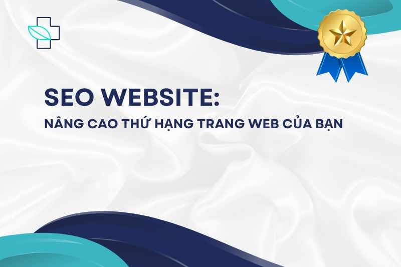 Tối ưu hóa SEO Website: 8 bước nâng cao thứ hạng website của bạn
